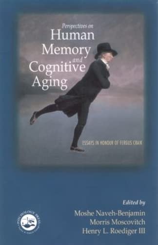 Perspectives on Human Memory and Cognitive Aging: Essays in Honour of Fergus Craik Medicine
