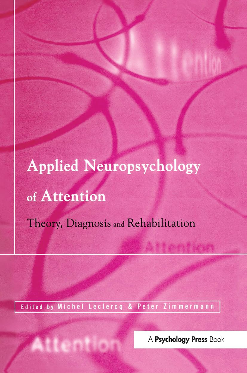 Applied Neuropsychology of Attention: Theory, Diagnosis and Rehabilitation Medicine