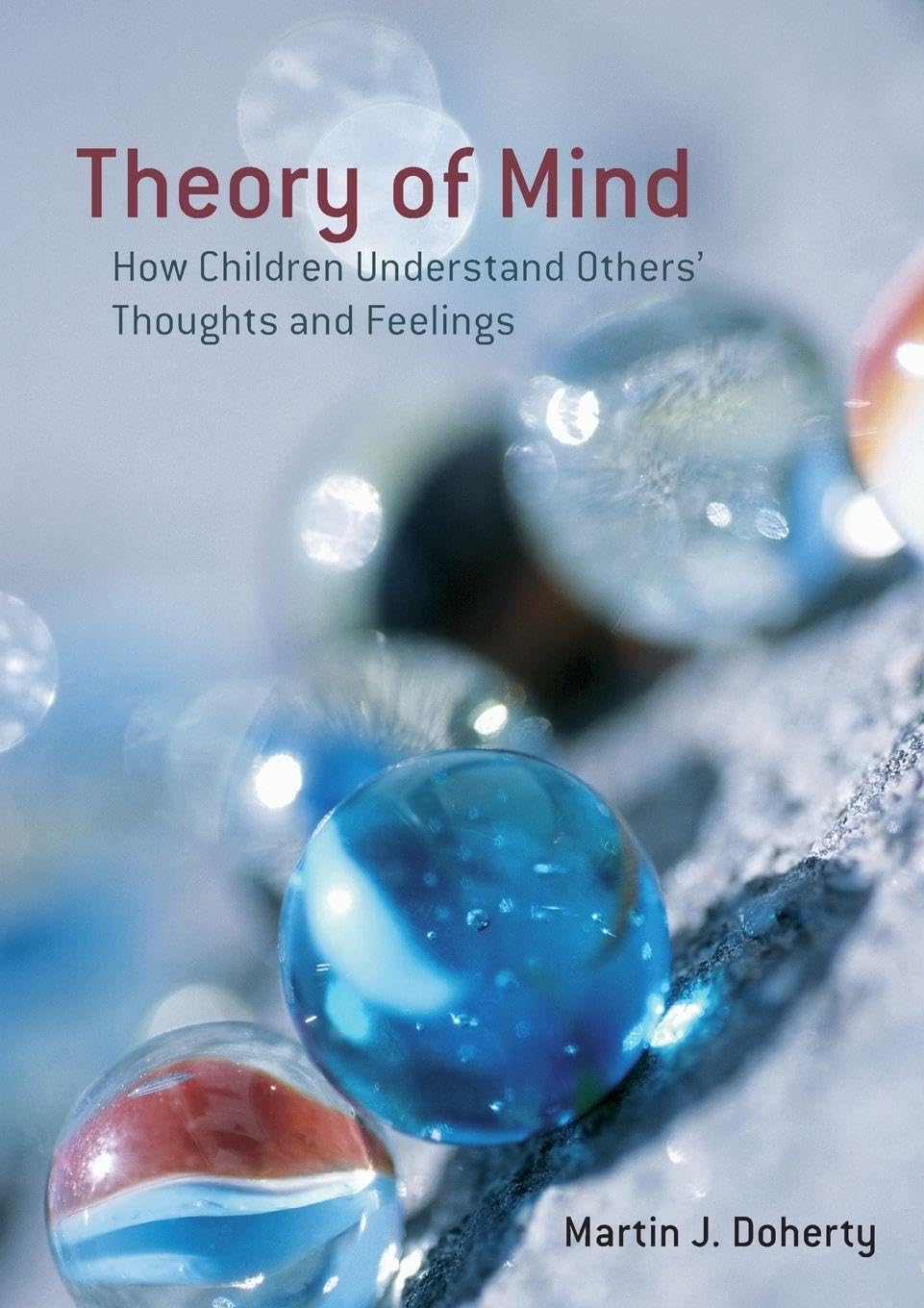 Theory Of Mind: How Children Understand Others' Thoughts and Feelings (International Texts in Developmental Psychology) Psychology