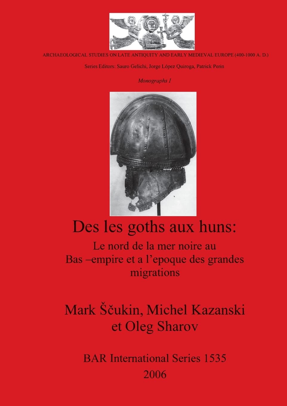 Des Les Goths Aux Huns:: Le Nord De La Mer Noire Au Bas - Empire Et a L'epoque Des Grandes Migrations book