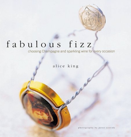 Fabulous Fizz: Choosing Champagne and Sparkling Wine for Every Occasion Cooking & Enjoying