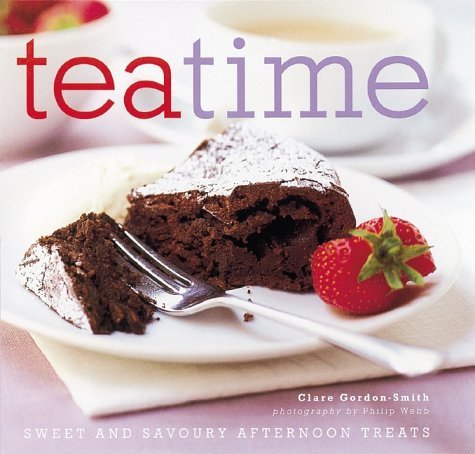 Teatime: Sweet and Savoury Afternoon Treats Leisure, Home & Garden