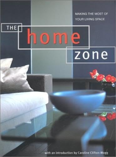 The Home Zone: Making the Most of Your Living Space Architecture