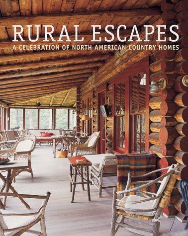 Rural Escapes: A Celebration of North American Country Homes Architecture