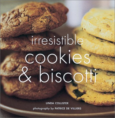 Irresistible Cookies & Biscotti Cooking & Enjoying