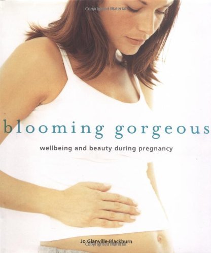 Blooming Gorgeous: Wellbeing and Beauty During Pregnancy Leisure, Home & Garden