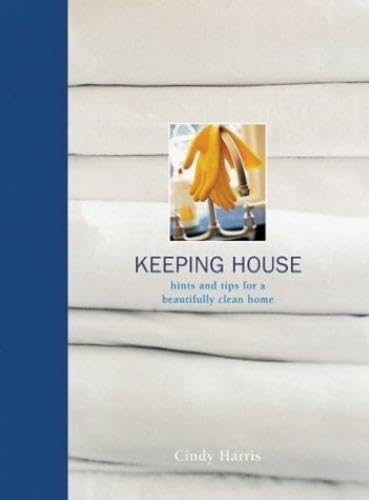 Keeping House: Hints and Tips for a Beautifully Clean Home book