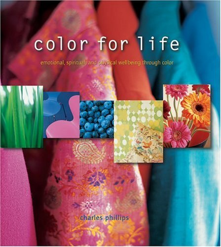 Color For Life: Emotional, Spiritual, And Physical Wellbeing Through Color Religion & Esotericism