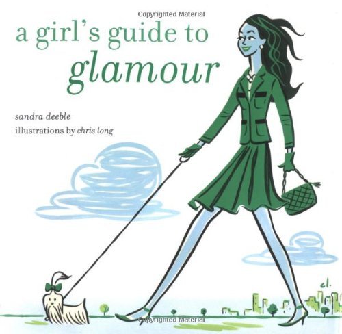 A Girl's Guide to Glamour (Girl's Guide to...S.) Leisure, Home & Garden