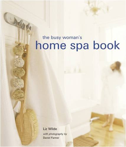 The Busy Woman's Home Spa Leisure, Home & Garden