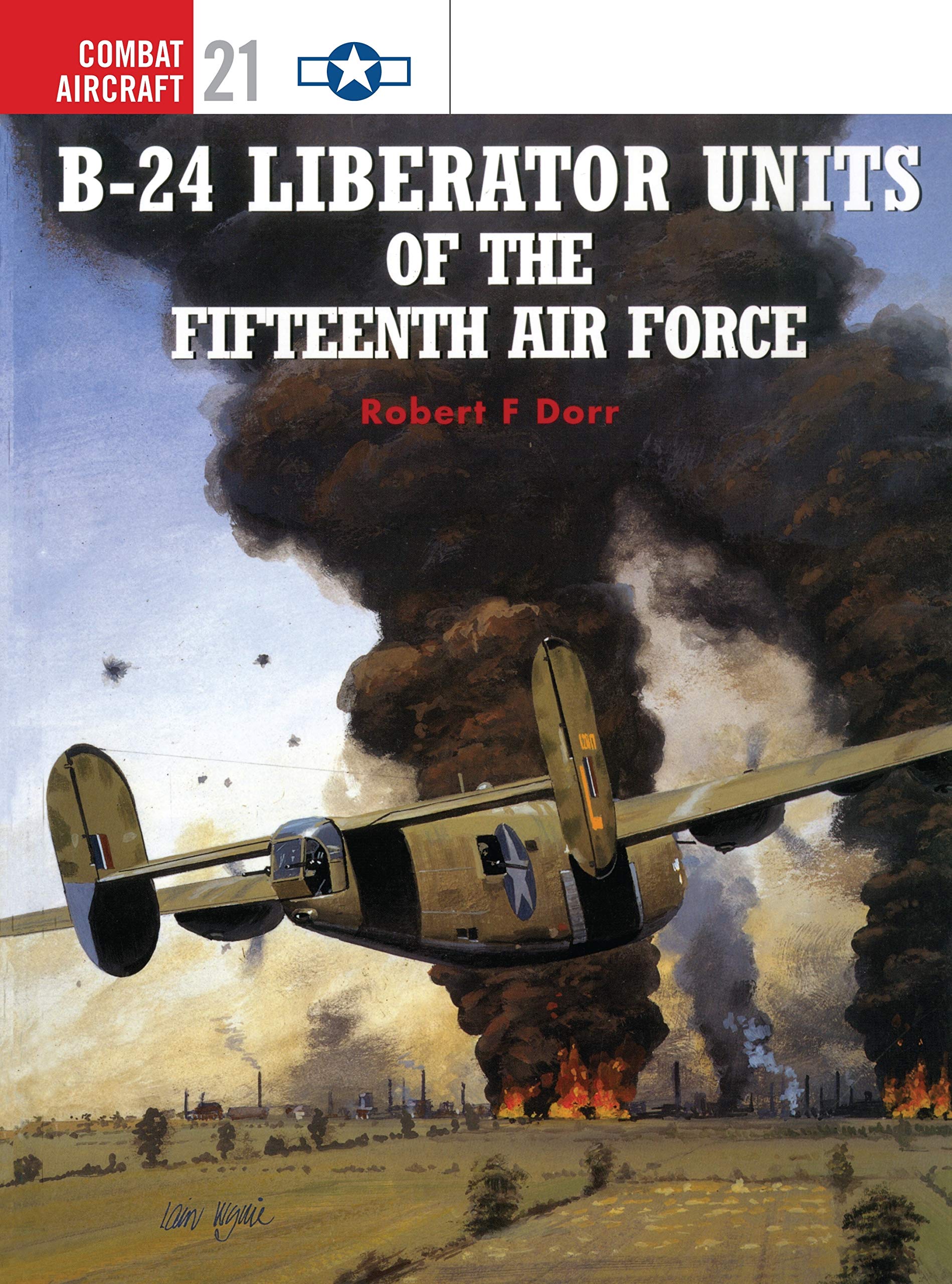 B-24 Liberator Units of the Fifteenth Air Force (Combat Aircraft, 21) Social Sciences