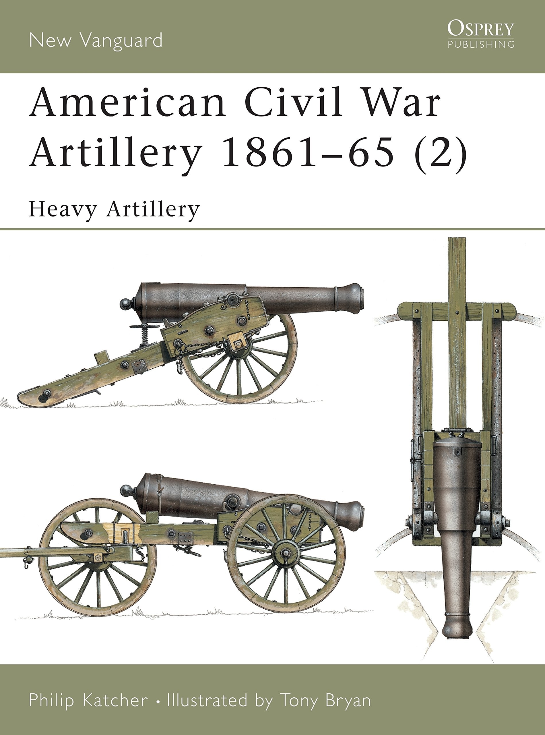 American Civil War Artillery 1861-1865: Heavy Artillery (New Vanguard) Social Sciences