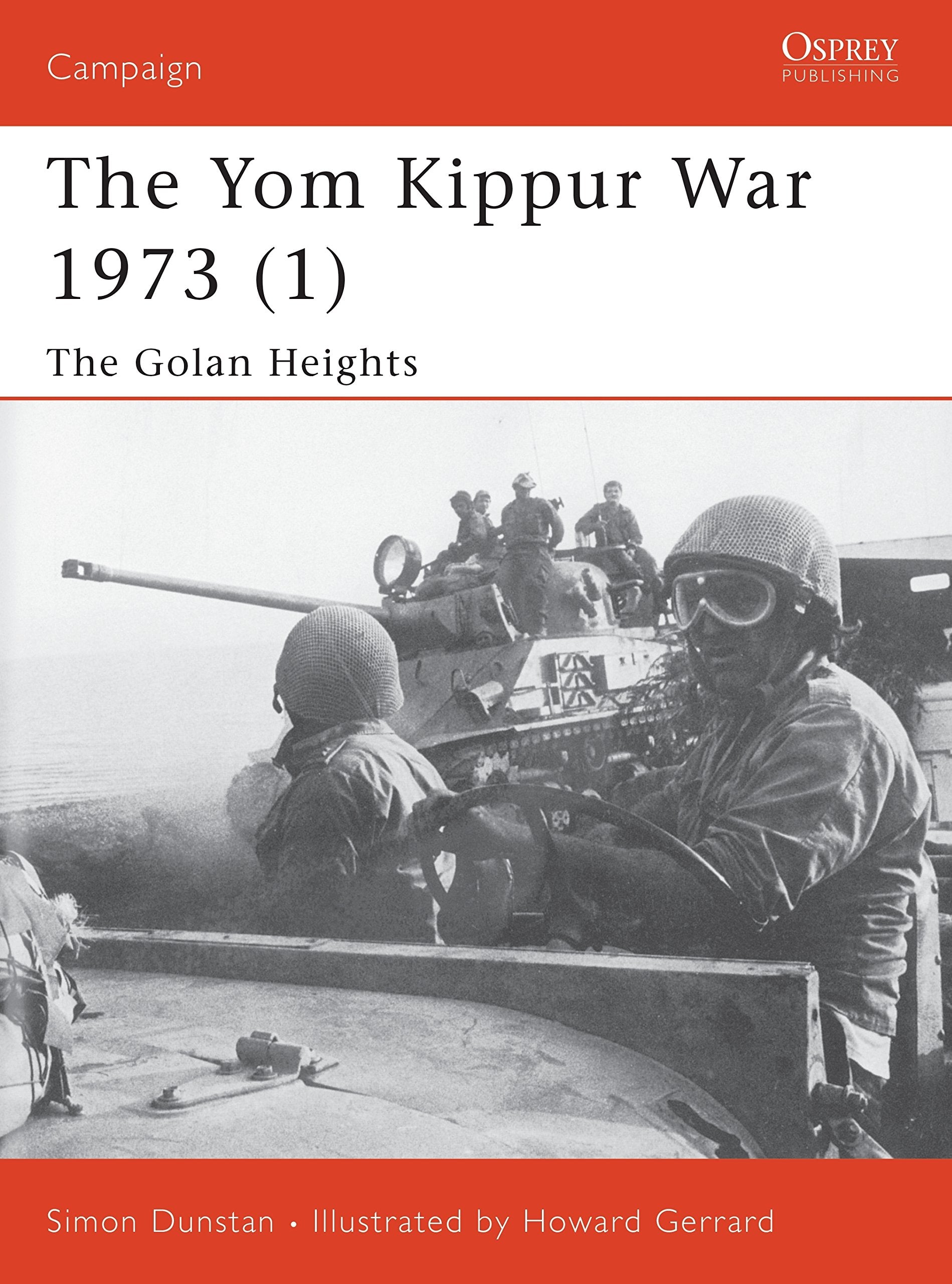 The Yom Kippur War 1973: The Golan Heights (Campaign, 118, Band 1) Social Sciences