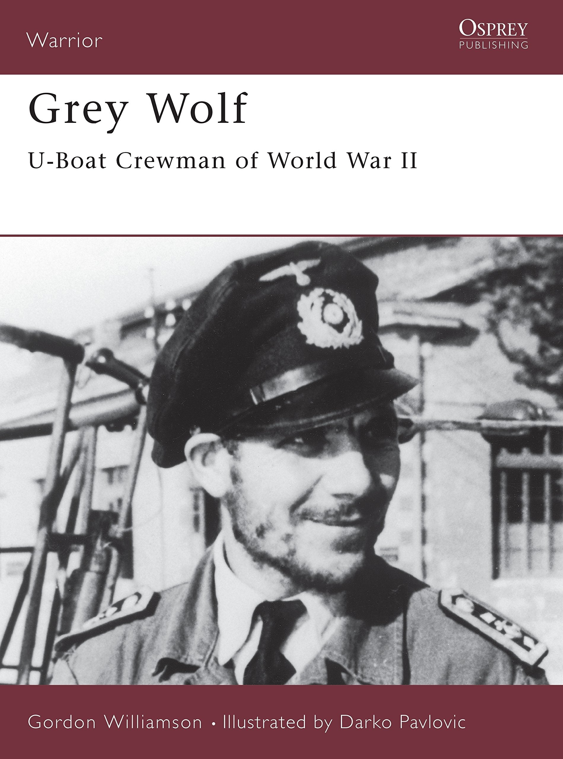 Grey Wolf: U-boat Crewman of World War II (Warrior) Social Sciences