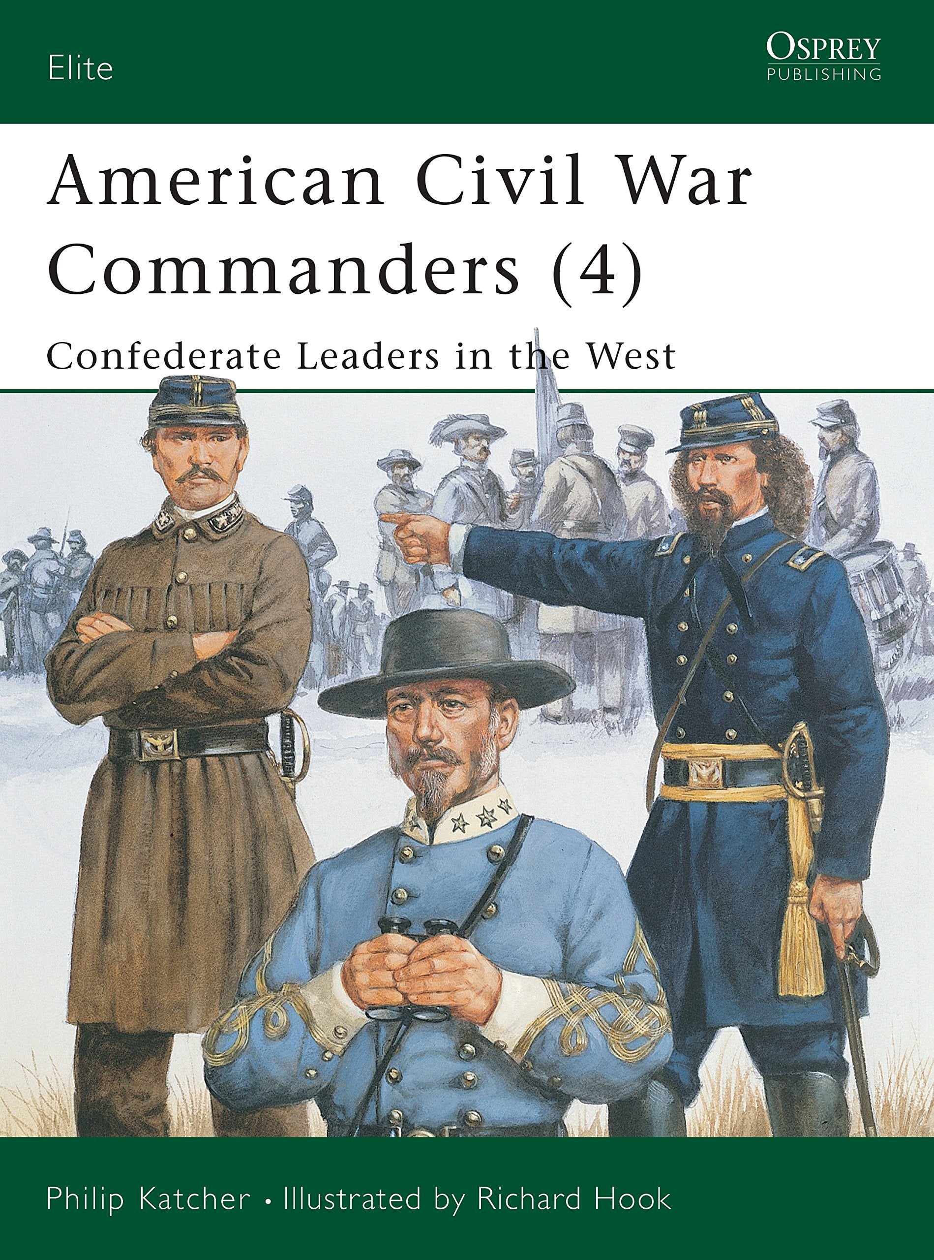 American Civil War Commanders: Confederate Leaders in the West (Elite, 94, Band 4) Social Sciences