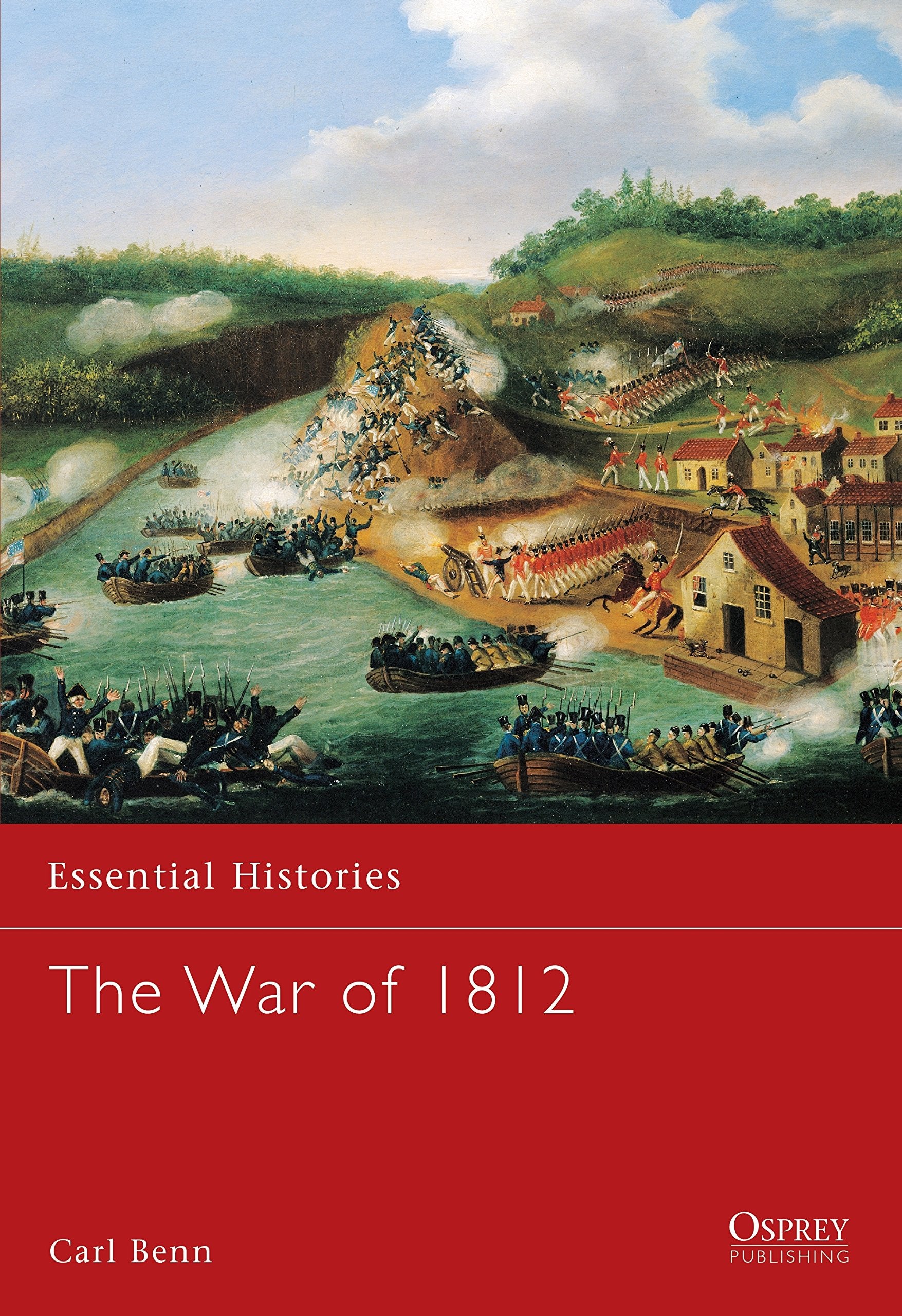 The War of 1812 (Essential Histories) Social Sciences