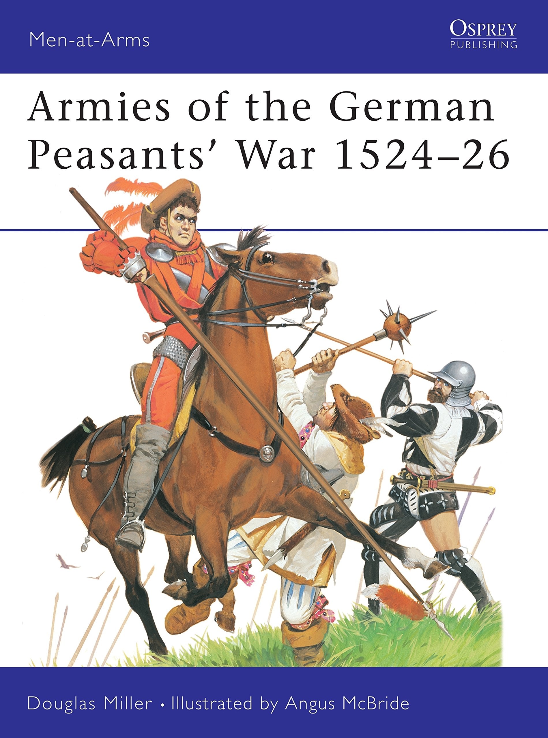 Armies of the German Peasants' War 1524-26 (Men-At-Arms (Osprey)) Social Sciences