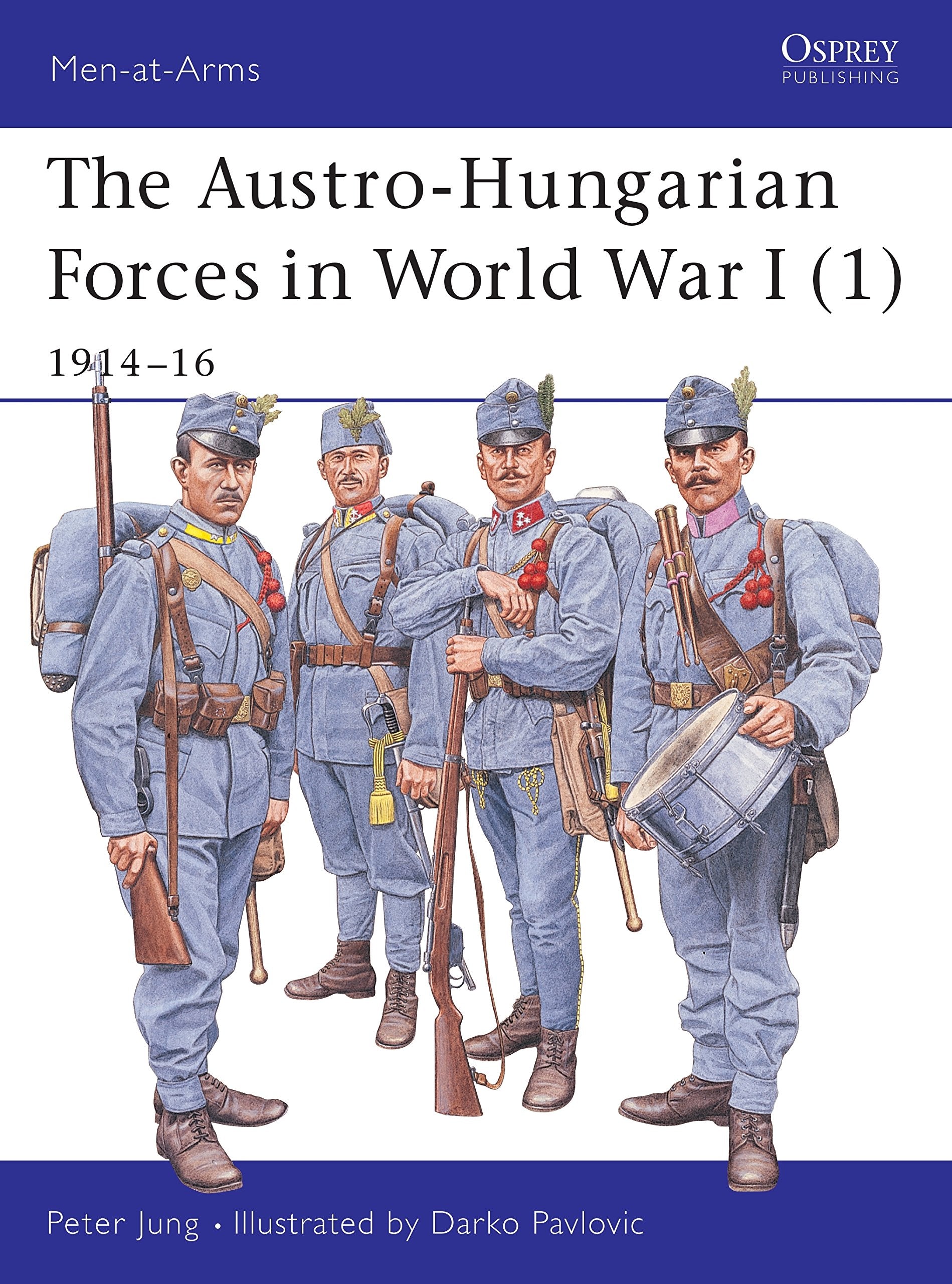 Austro Hungarian Forces in World War I: 1914-16 (1) (Men-At-Arms (Osprey), Band 1) Social Sciences