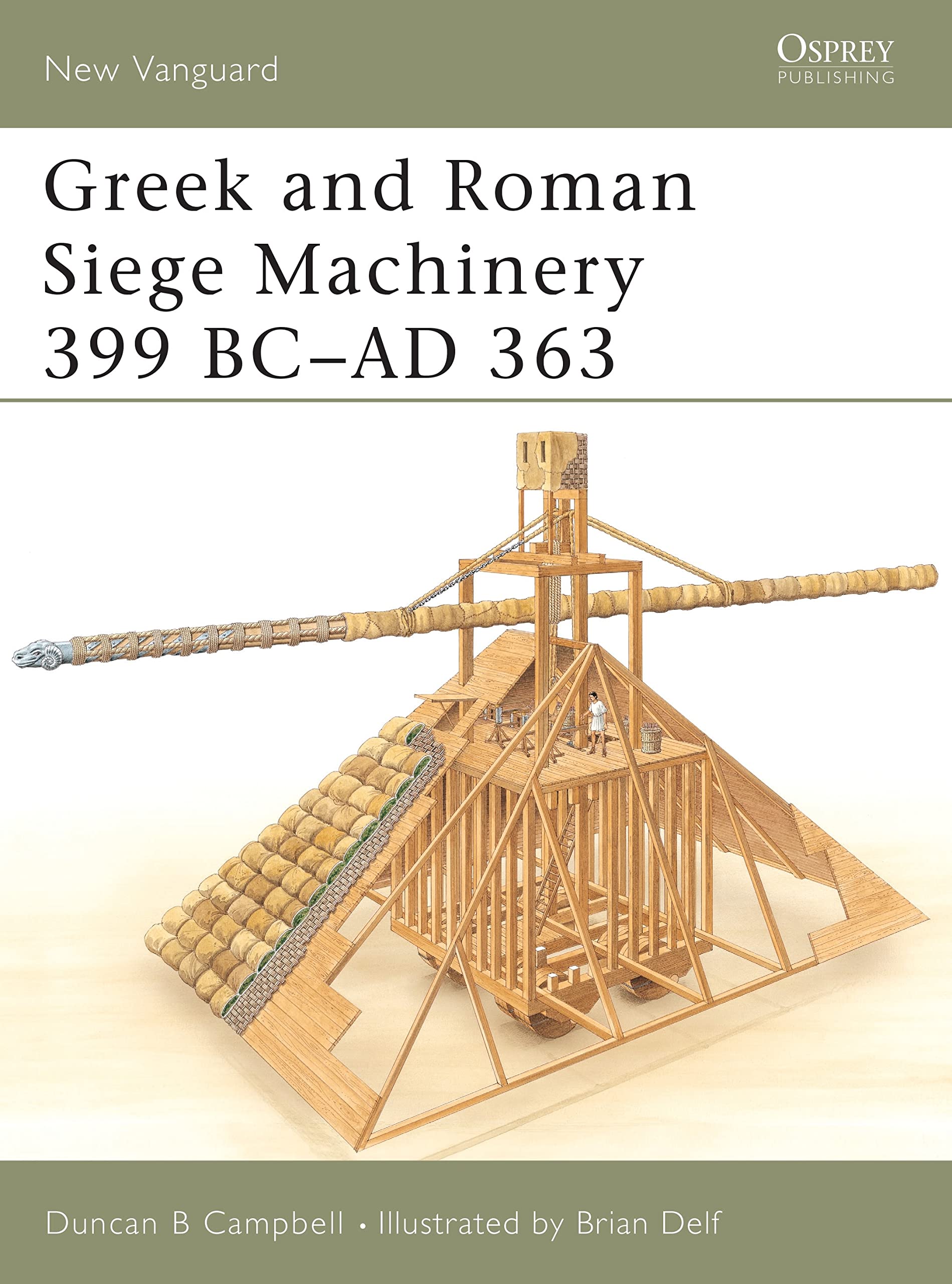 Greek and Roman Siege Machinery 399 Bc-Ad 363 book