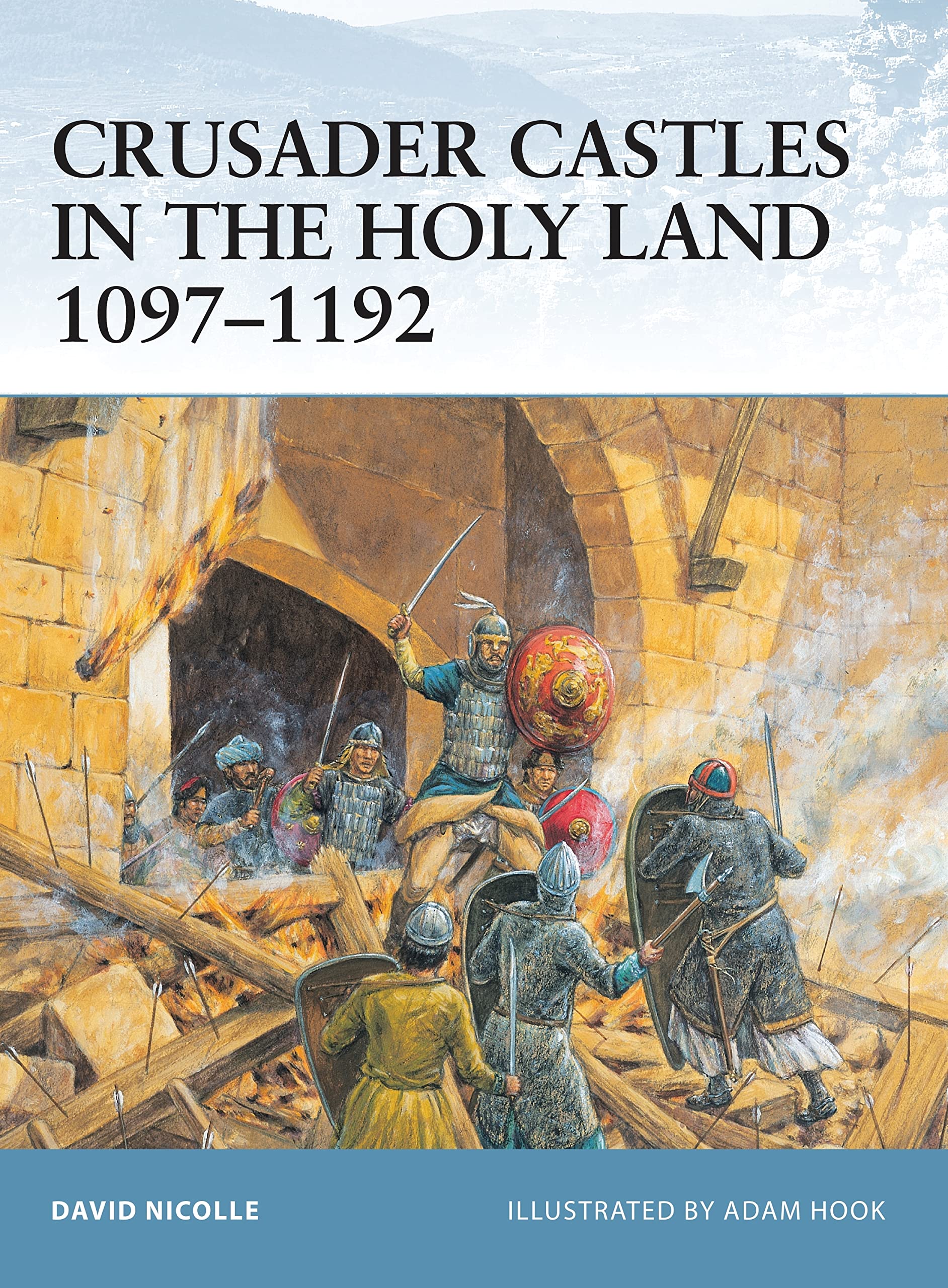 Crusader Castles in the Holy Land 1097-1192 book