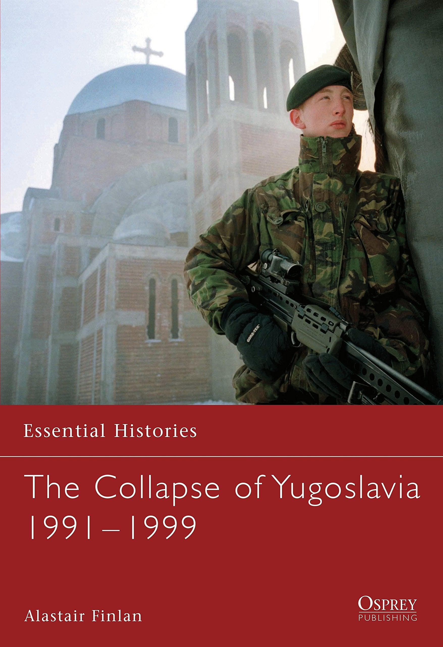 The Collapse of Yugoslavia 1991-1999 Politics & History