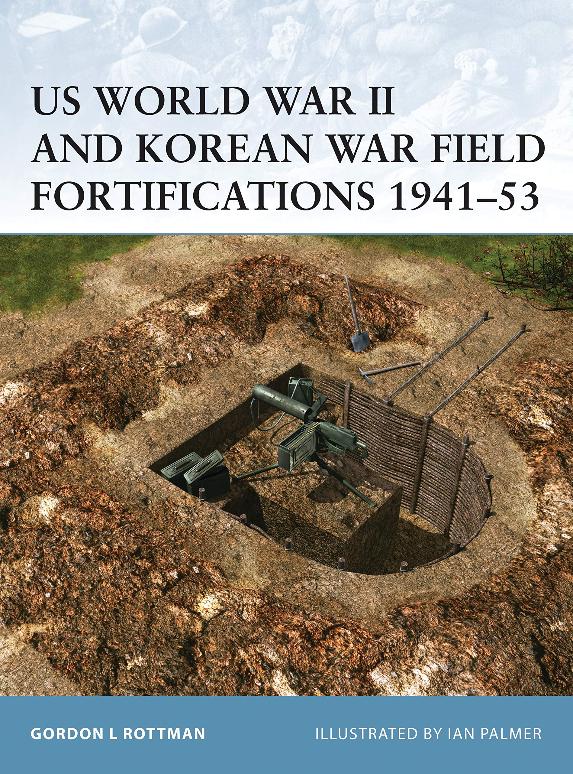 Us World War II and Korean War Field Fortifications 1941-53 book