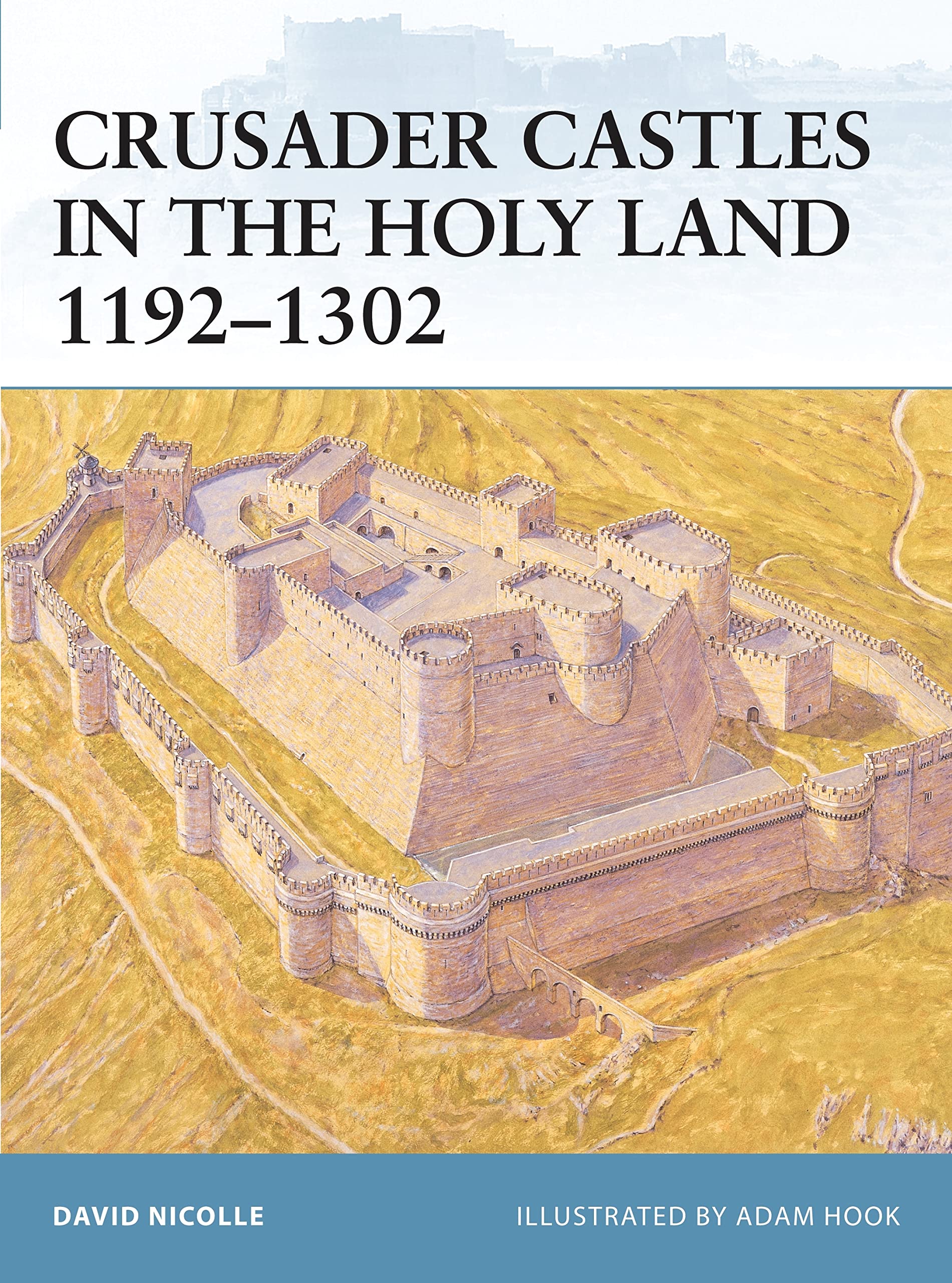 Crusader Castles in the Holy Land 1192-1302 book