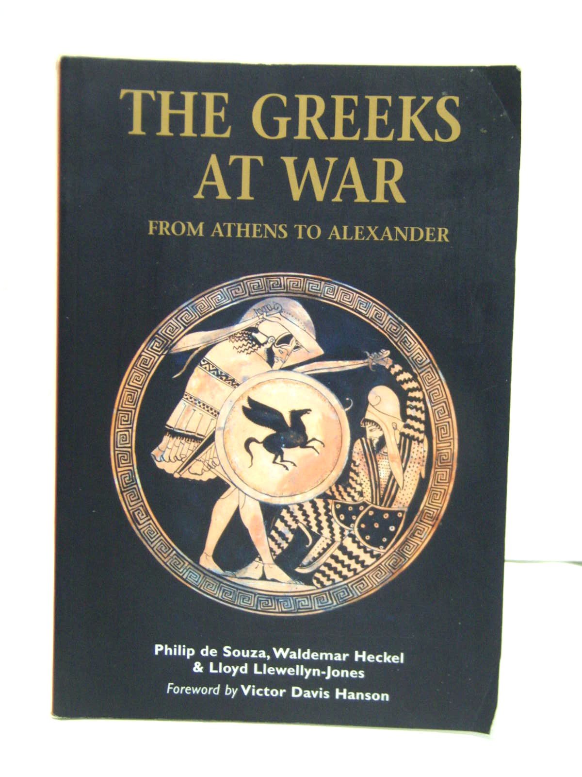 The Greeks At War: From Athens To Alexander (Essential Histories Special, Band 5) Politics & History