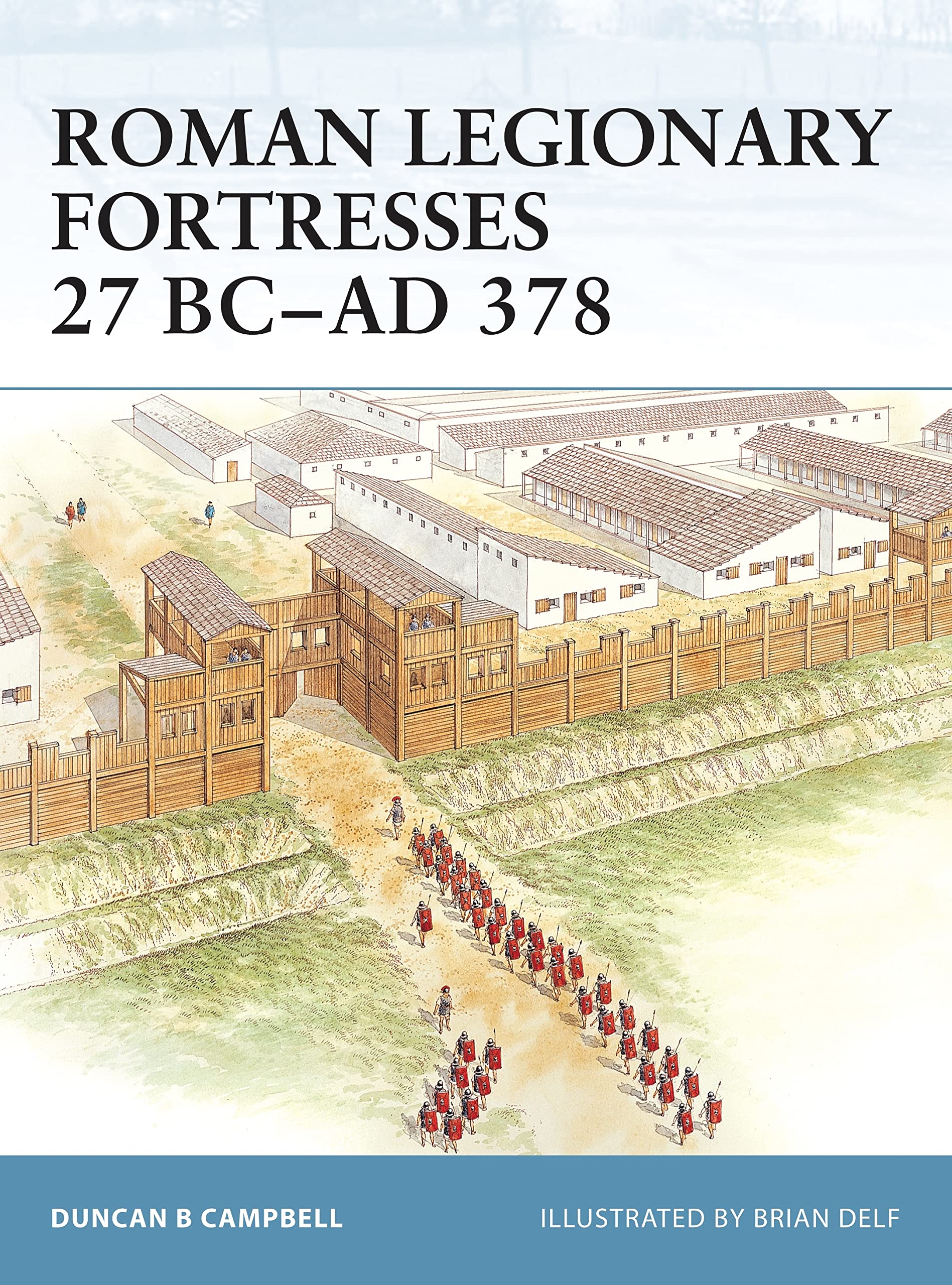 Roman Legionary Fortresses 27 BC-AD 378 Social Sciences