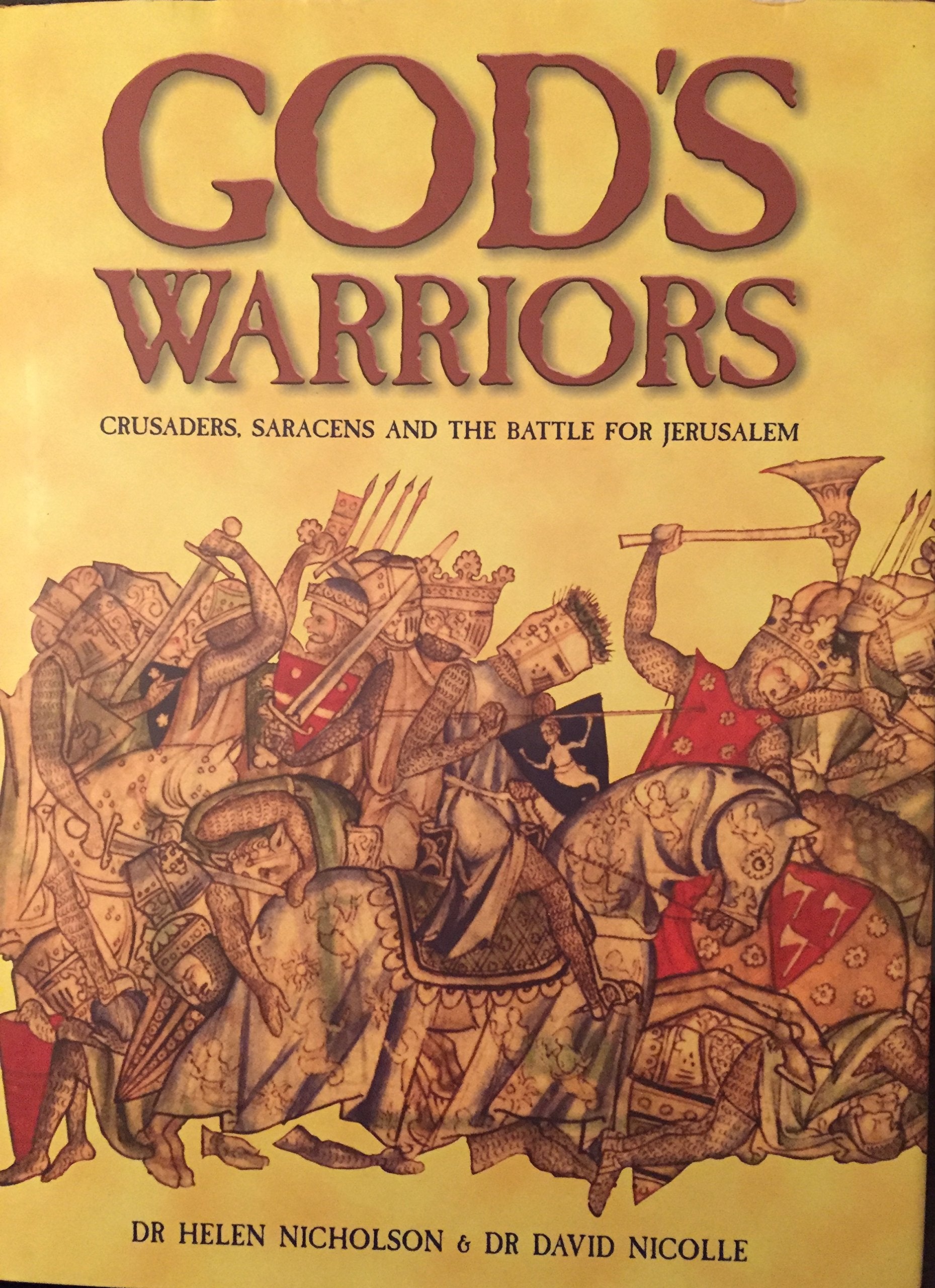 God's Warriors: Crusaders, Saracens And The Battle For Jerusalem (General Military) Social Sciences