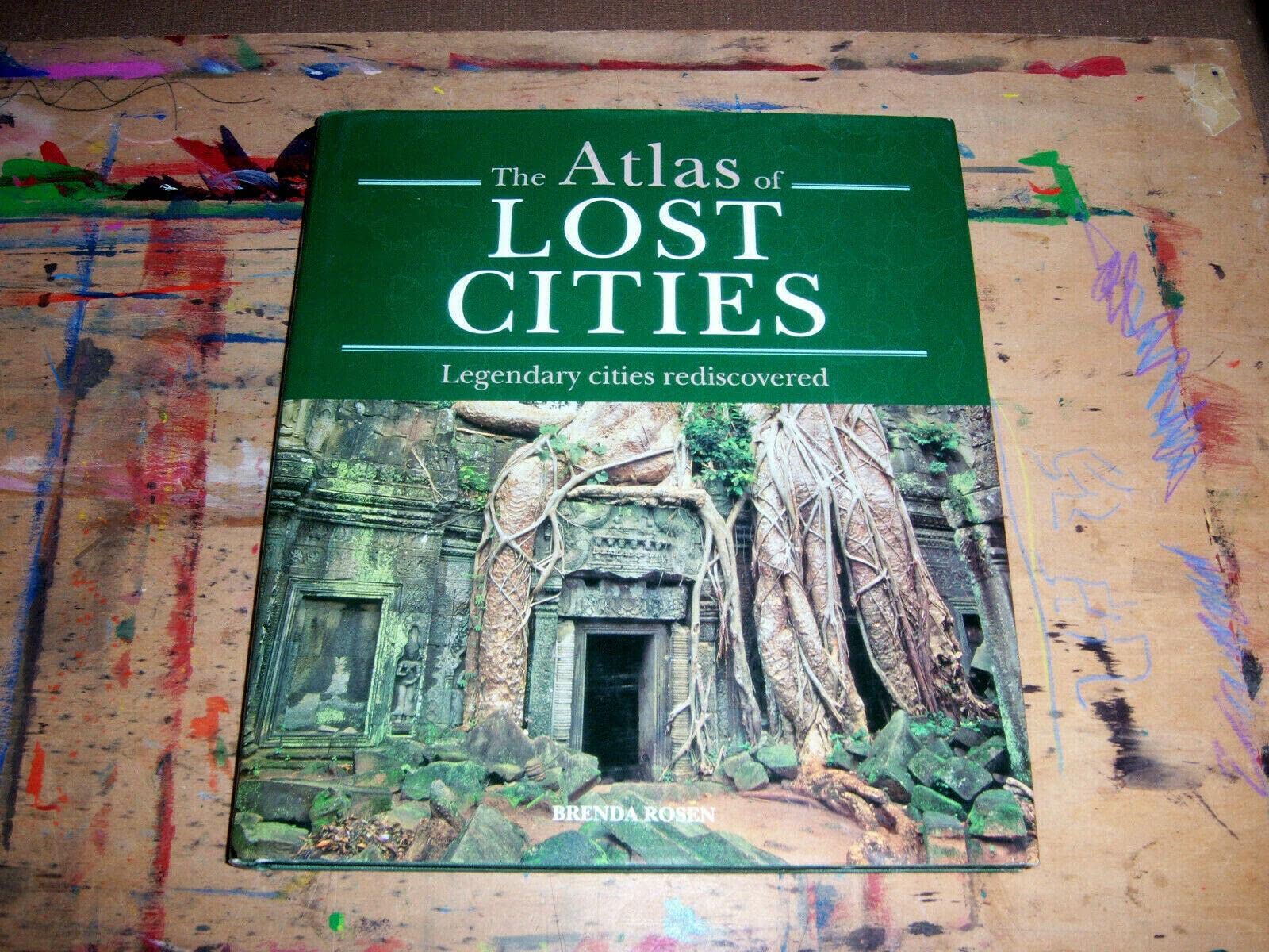 Atlas of Lost Cities: Legendary Cities Rediscovered Leisure, Home & Garden