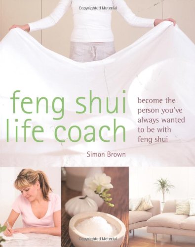 Feng Shui Life Coach: Become the Person You've Always Wanted to Be with Feng Shui Religion & Esotericism
