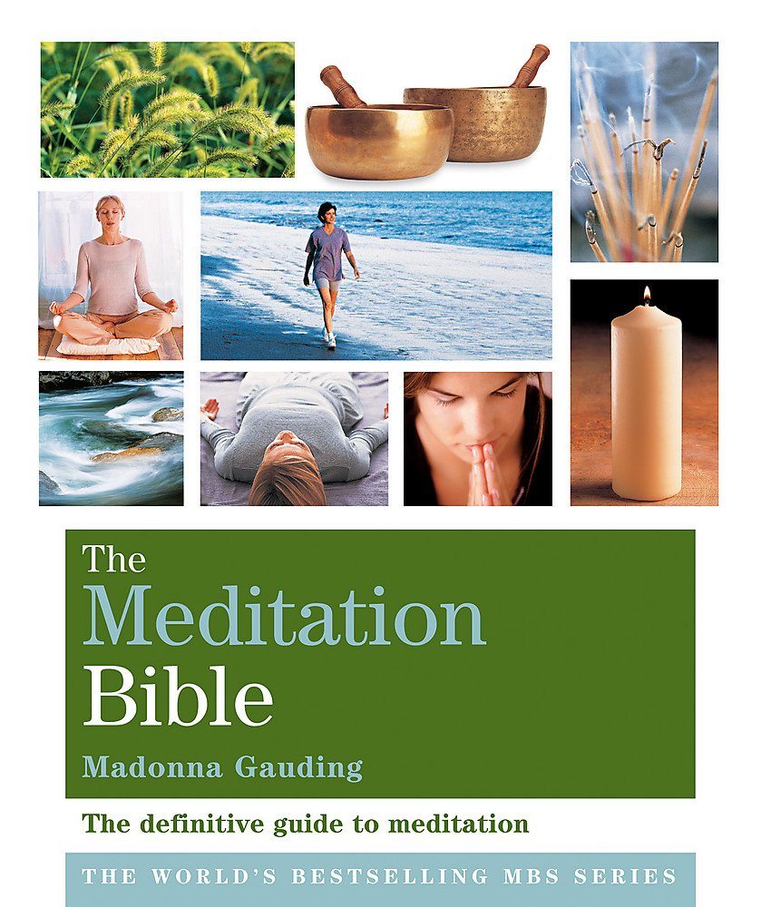 The Meditation Bible: The Definitive Guide to Meditations for Every Purpose (Godsfield Bible Series) Lifestyle