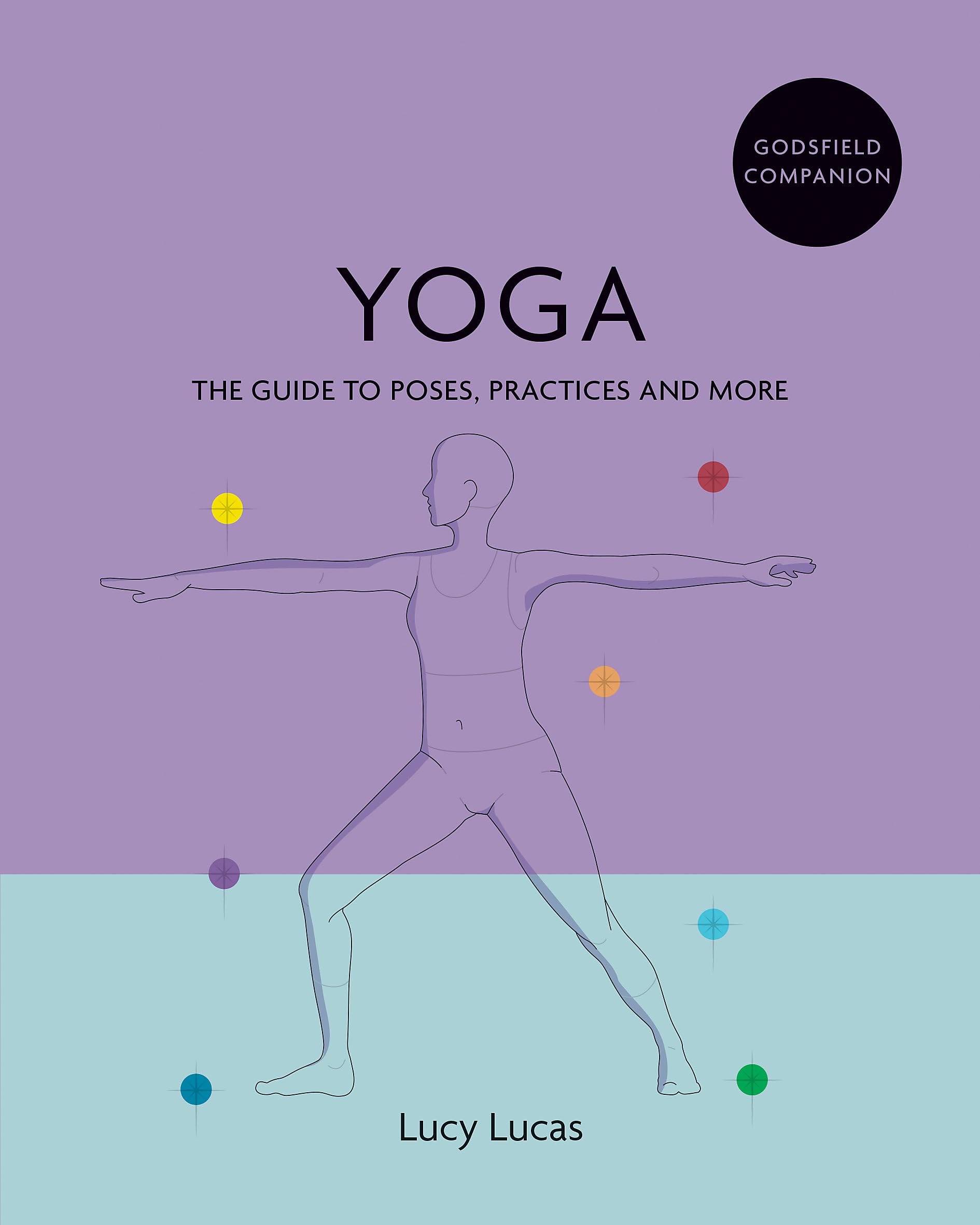Godsfield Companion: Yoga: The guide to poses, practices and more (Godsfield Companions) Health, Nutrition & Fitness