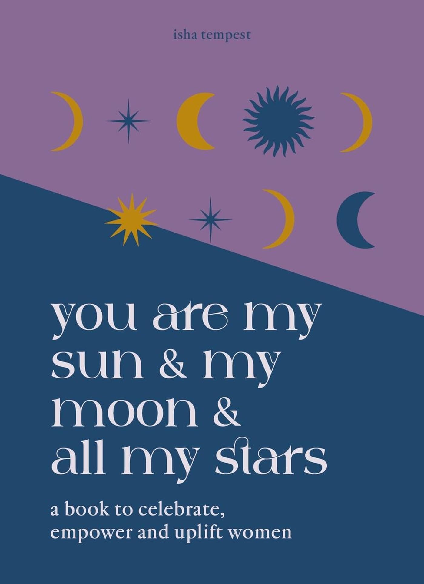 You are My Sun and My Moon and All My Stars: A Book to Celebrate, Uplift and Empower Women Business, Finance & Career