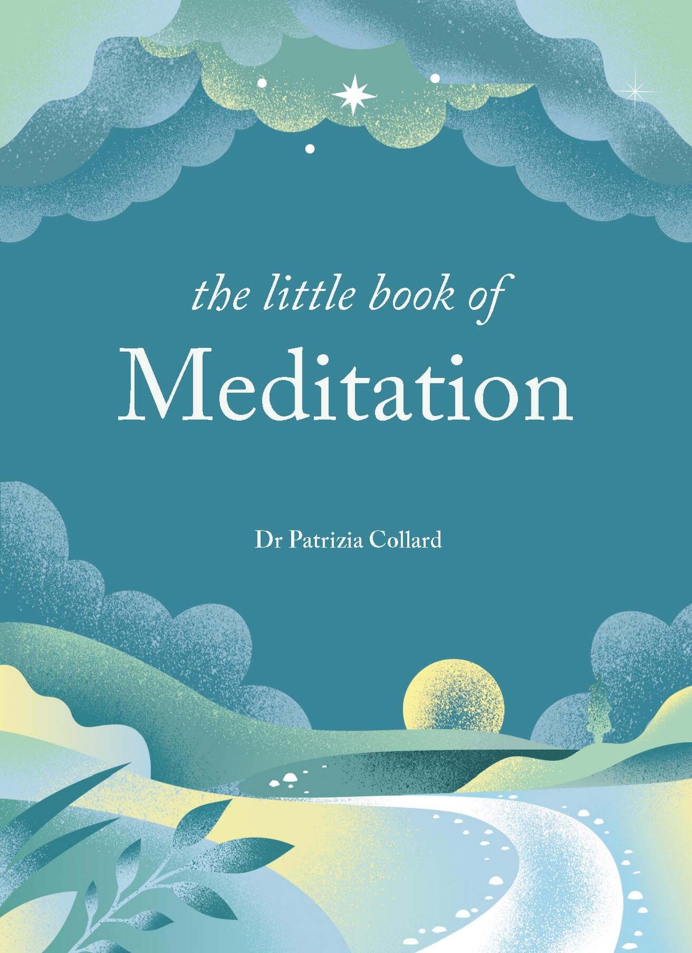 The Little Book of Meditation: 10 minutes a day to more relaxation, energy and creativity (The Little Book Series) Business, Finance & Career