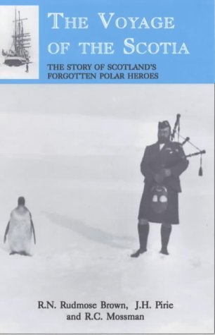 The Voyage of the Scotia: The Story of Scotland's Forgotten Polar Heroes Geology & Geography