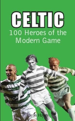Celtic: 100 Heroes of the Modern Game Leisure & Fun