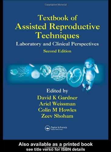 Textbook Of Assisted Reproductive Techniques: Laboratory And Clinical Perspectives Medicine
