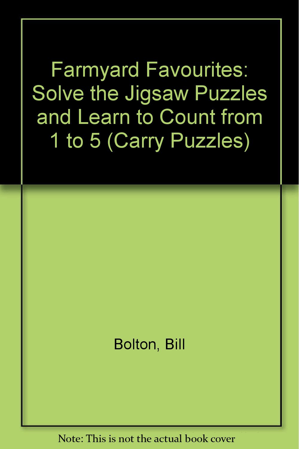 Farmyard Favourites: Solve the Jigsaw Puzzles and Learn to Count from 1 to 5 (Carry Puzzles S.) Non-fiction