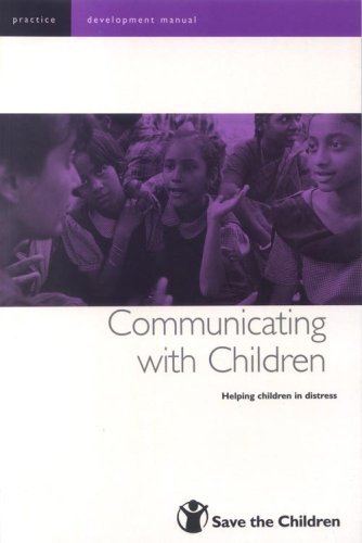 Communicating with Children: Helping Children in Distress: No. 2 (Save the Children Development Manuals.) book