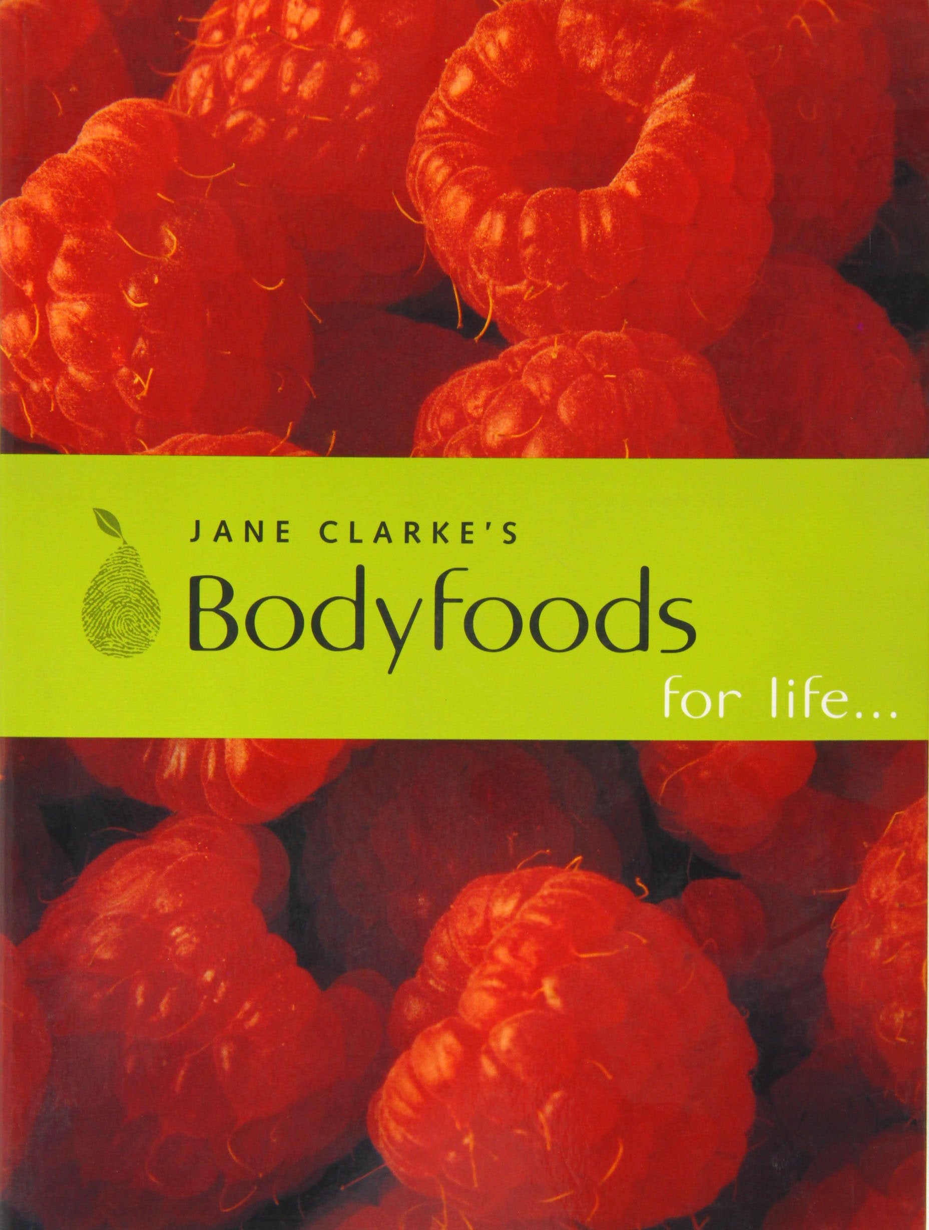 Body Foods for Life: Feel Good, Look Good, Stay Good book