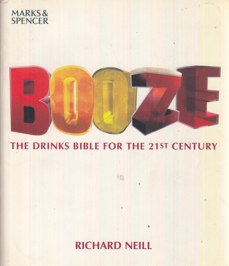 Booze: The Drinks Bible for the 21st Century Leisure, Home & Garden