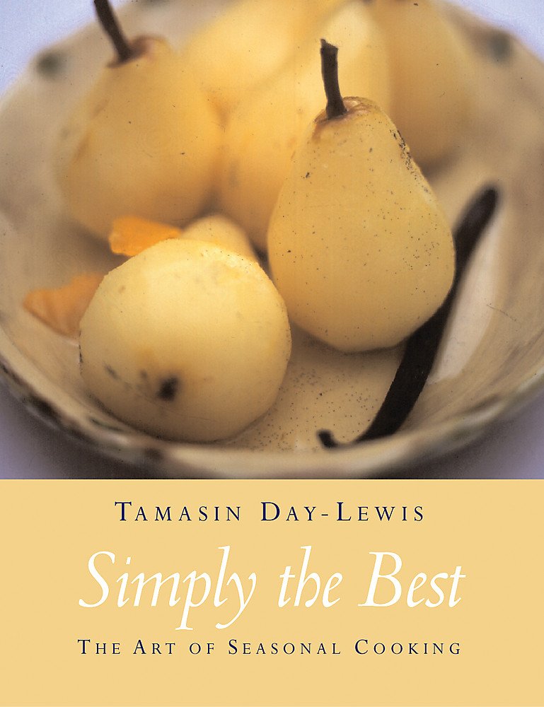 Simply The Best: The Art of Seasonal Cooking Leisure, Home & Garden