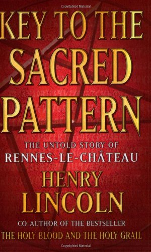 Key To The Sacred Pattern: The Untold Story Of Rennes-le-Chateau Books