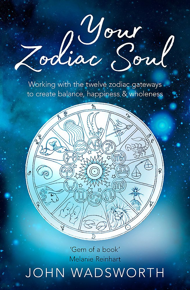 Your Zodiac Soul: Working with the Twelve Zodiac Gateways to Create Balance, Happiness & Wholeness Religion & Esotericism