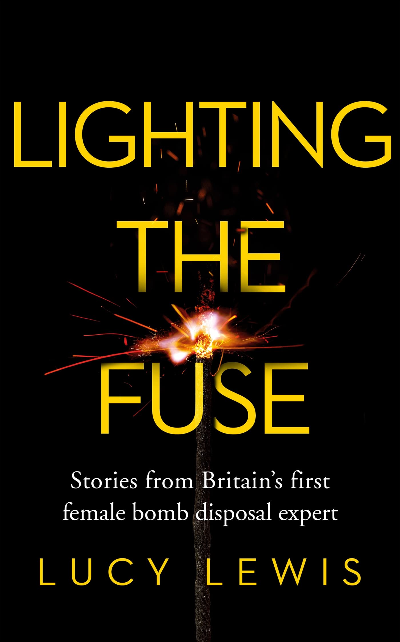 Lighting the Fuse: Stories from Britain’s first female bomb disposal expert Inspiring women