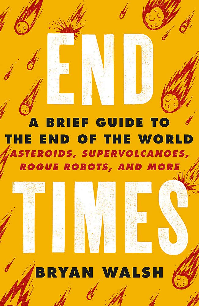 End Times: A Brief Guide to the End of the World Social Sciences