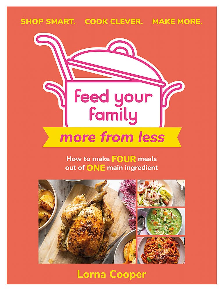 Feed Your Family: More From Less - Shop smart. Cook clever. Make more. Leisure, Home & Garden