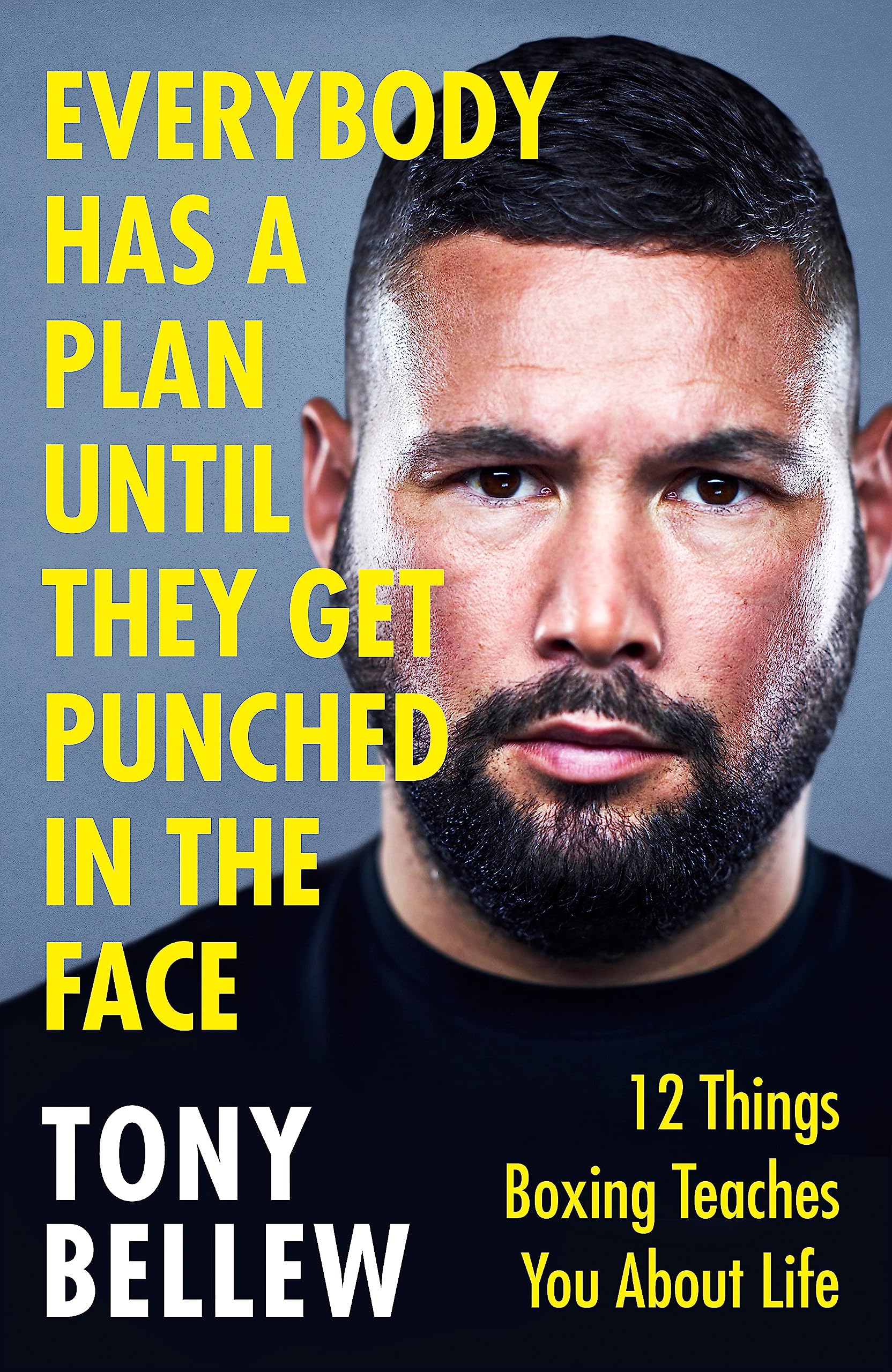 Everybody Has a Plan Until They Get Punched in the Face: 12 Things Boxing Teaches You About Life book